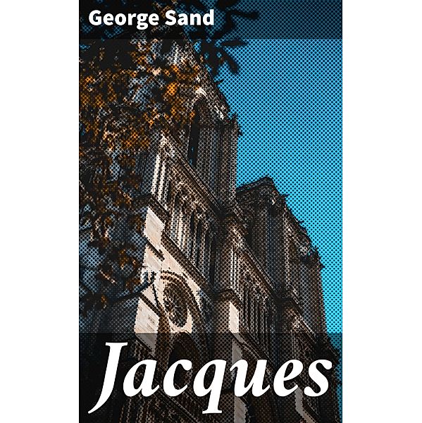 Jacques, George Sand