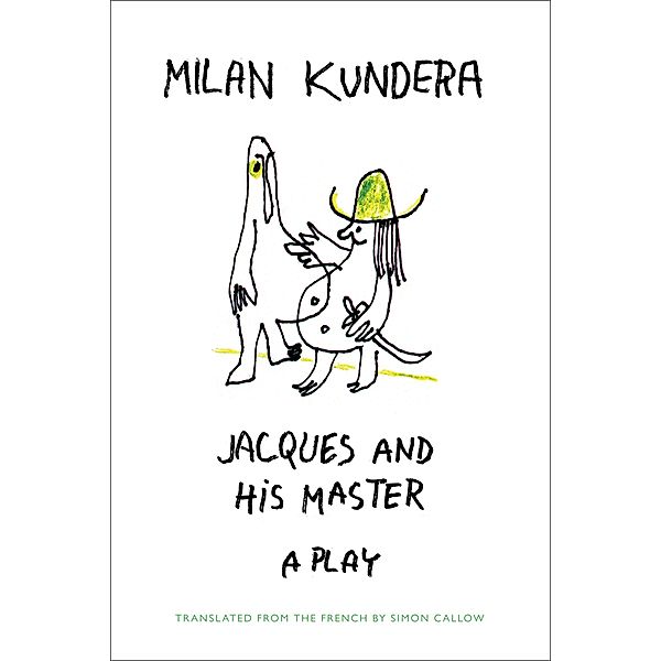 Jacques and His Master, Milan Kundera