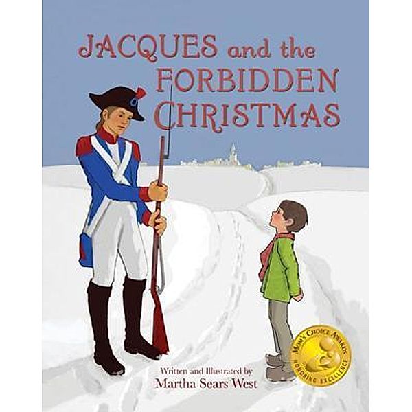 Jacques and the Forbidden Christmas / Probitas Press, Martha Sears West