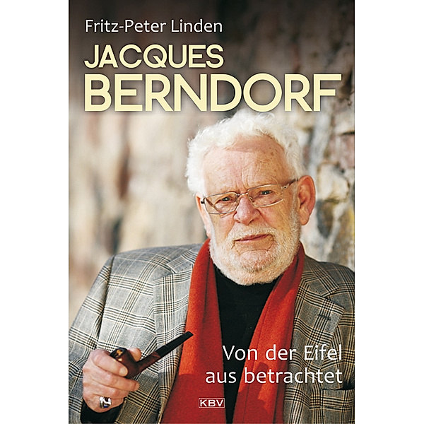 Jacques Berndorf - Von der Eifel aus betrachtet, Fritz-Peter Linden, Fritz Peter Linden
