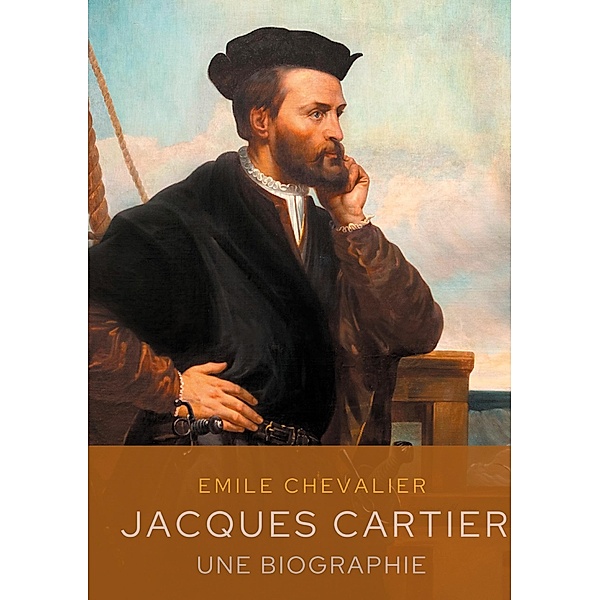 Jacques Cartier, Émile Chevalier