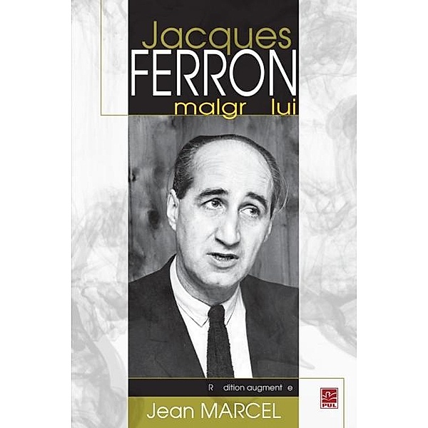 Jacques Ferron marlgre lui N.E, Jean Marcel Jean Marcel
