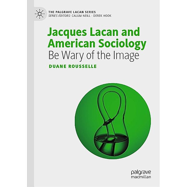 Jacques Lacan and American Sociology / The Palgrave Lacan Series, Duane Rousselle