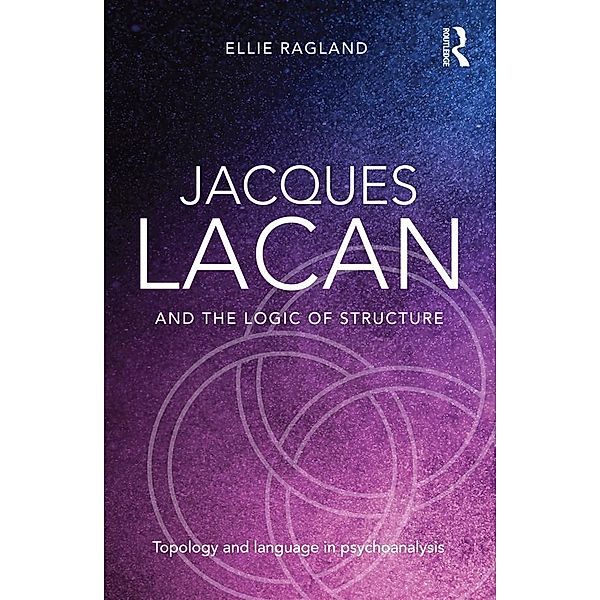 Jacques Lacan and the Logic of Structure, Ellie Ragland