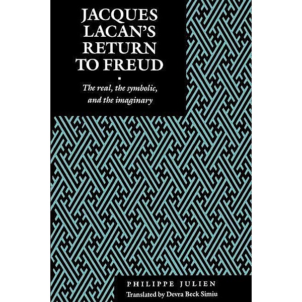 Jacques Lacan's Return to Freud, Philippe Julien