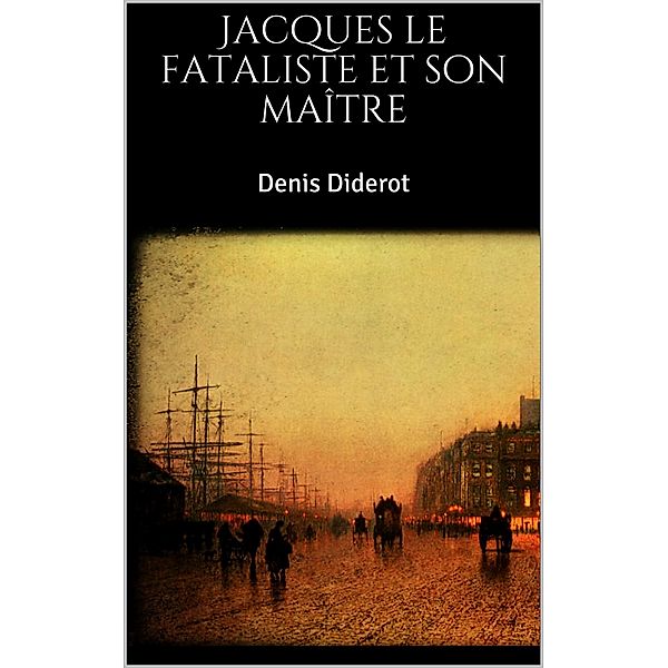 Jacques le fataliste et son maître, Denis Diderot