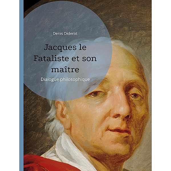 Jacques le Fataliste et son maître, Denis Diderot