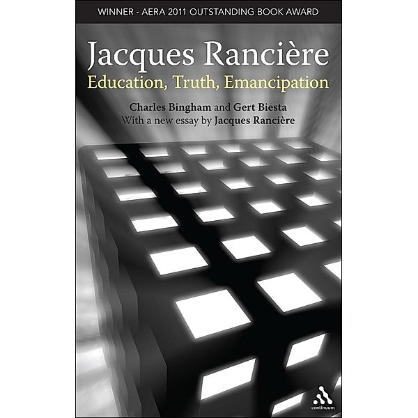 Jacques Ranciere: Education, Truth, Emancipation, Charles Bingham, Gert Biesta