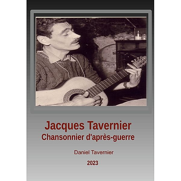 Jacques Tavernier chansonnier d'après guerre, Daniel Tavernier