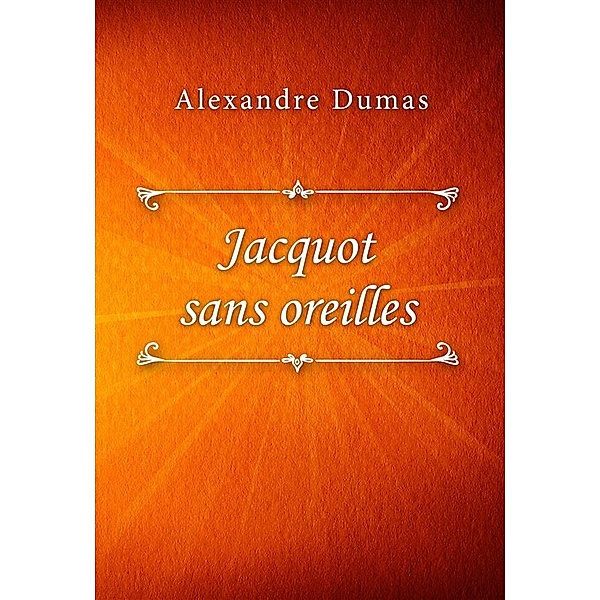 Jacquot sans oreilles, Alexandre Dumas