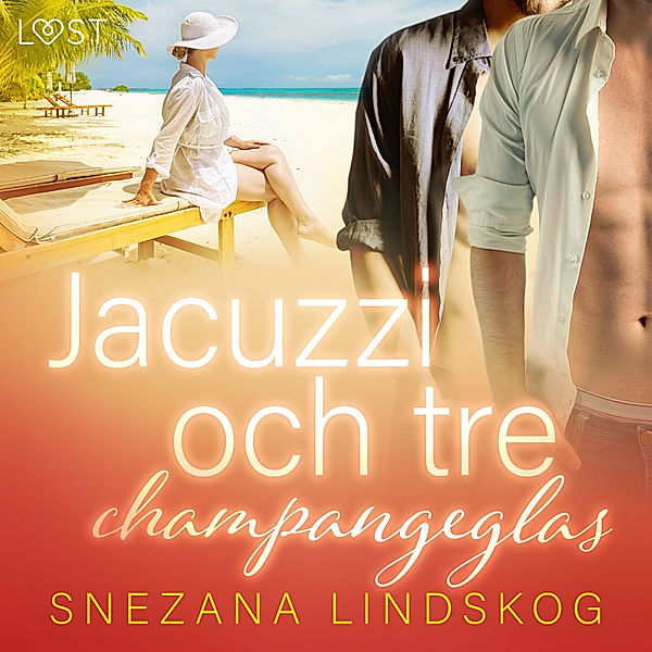 Jacuzzi och tre champangeglas - erotisk novell, Snezana Lindskog