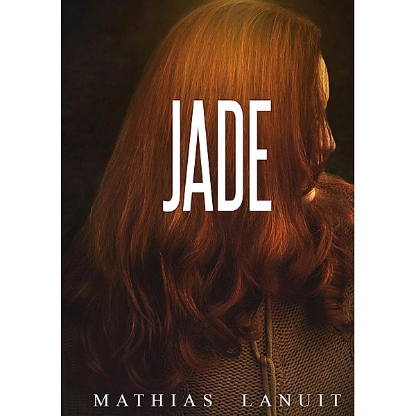 Jade, Mathias Lanuit