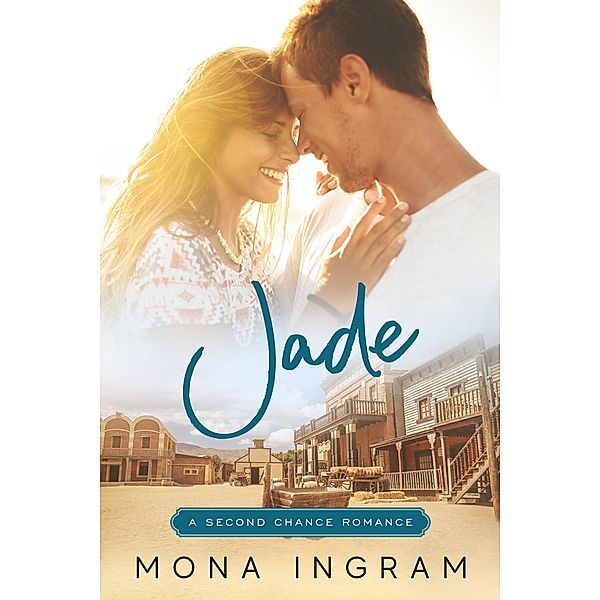 Jade (A Second Chance Romance, #4) / A Second Chance Romance, Mona Ingram