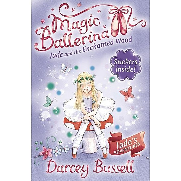 Jade and the Enchanted Wood / Magic Ballerina Bd.19, Darcey Bussell