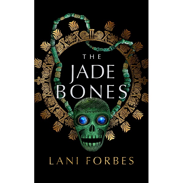 Jade Bones, Lani Forbes