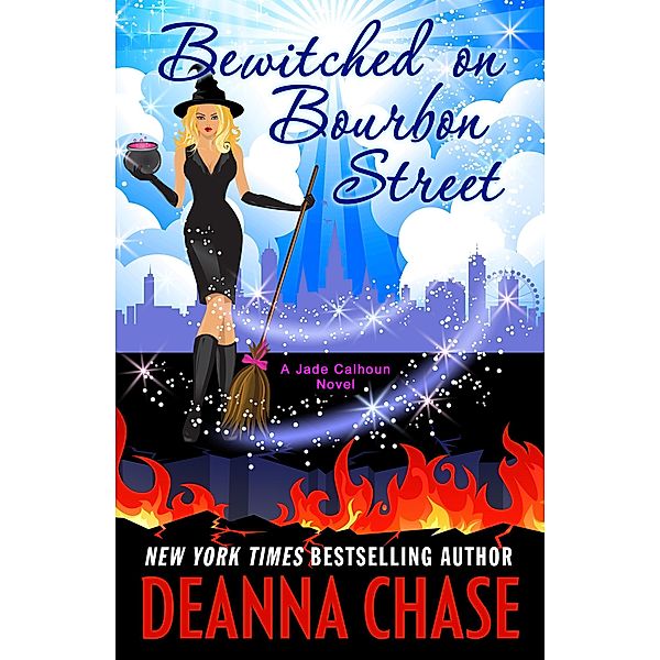 Jade Calhoun: Bewitched on Bourbon Street (Jade Calhoun, #7), Deanna Chase