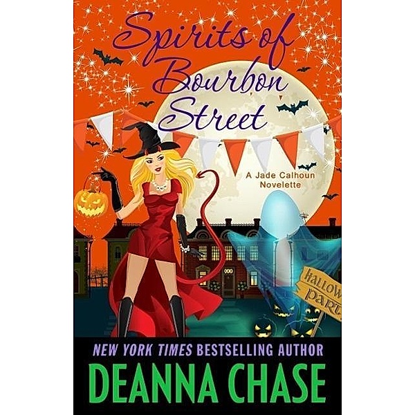 Jade Calhoun: Spirits of Bourbon Street (Book 6.5, A Short Story), Deanna Chase