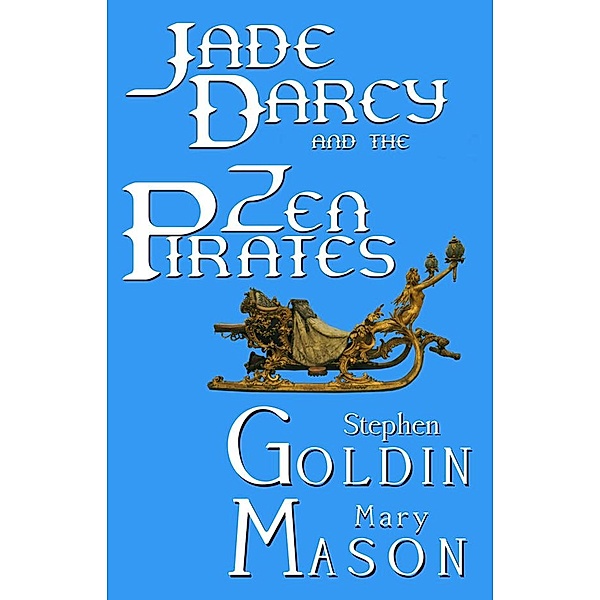 Jade Darcy and the Zen Pirates (The Rehumanization of Jade Darcy, #2) / The Rehumanization of Jade Darcy, Stephen Goldin, Mary Mason