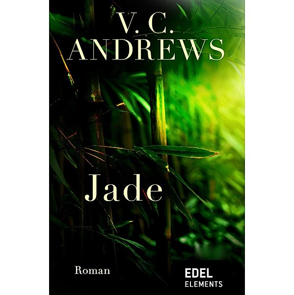 Jade / Die Wildflower-Saga Bd.3, V. C. ANDREWS