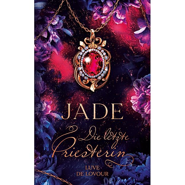 Jade / Jade  - Die letzte Priesterin Bd.1, Luve de Lovour