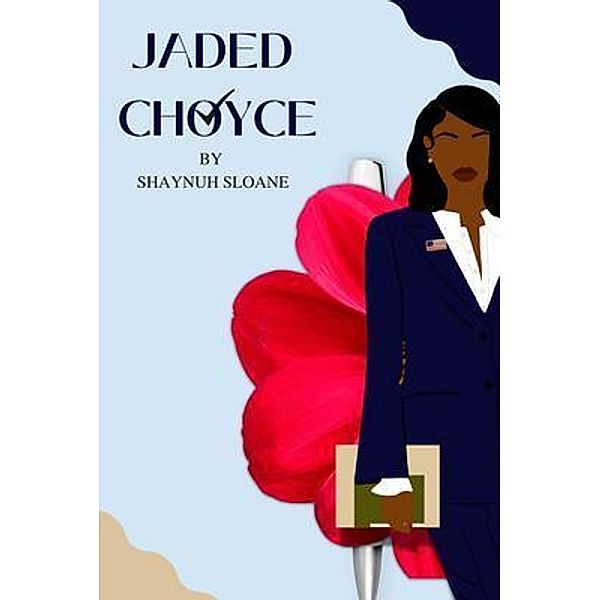 JADED CHOYCE, Shaynuh Sloane