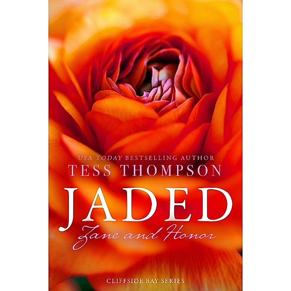 Jaded: Zane and Honor (Cliffside Bay Series, #3), Tess Thompson