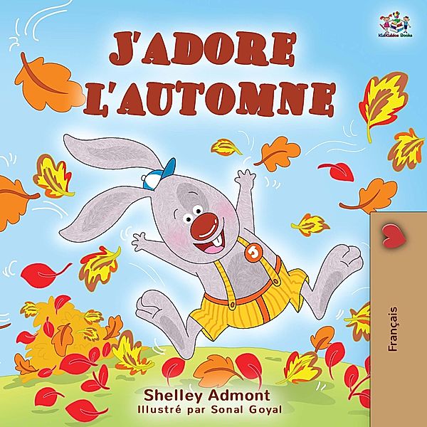 J'adore l'automne (French Bedtime Collection) / French Bedtime Collection, Shelley Admont, Kidkiddos Books