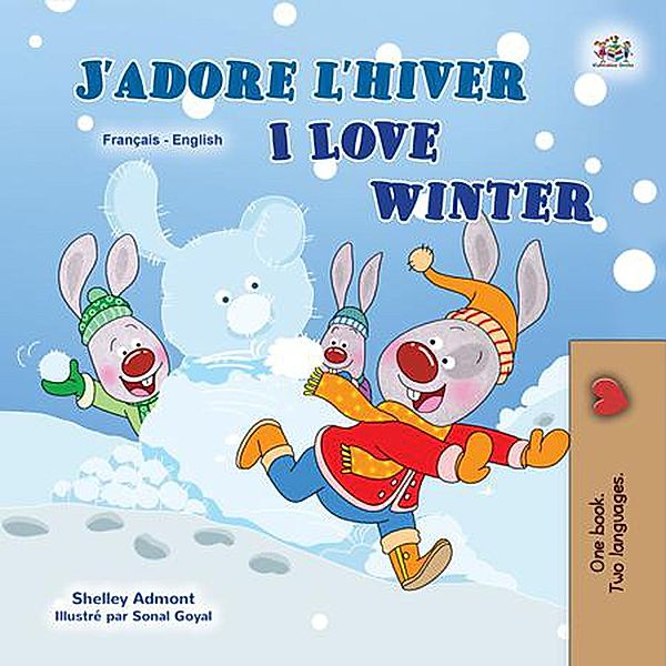 J'adore l'hiver I Love Winter (French English Bilingual Collection) / French English Bilingual Collection, Shelley Admont, Kidkiddos Books