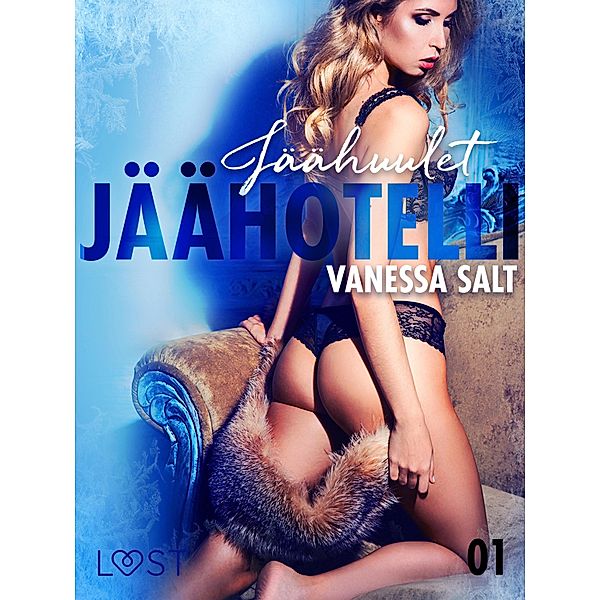 Jäähotelli 1: Jäähuulet - eroottinen novelli, Vanessa Salt