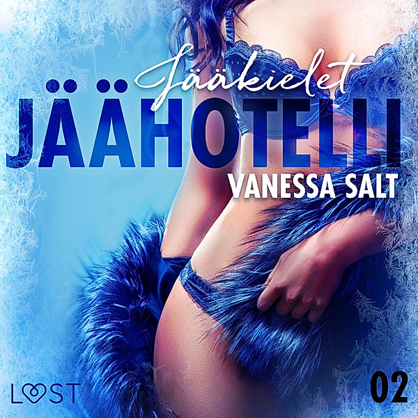 Jäähotelli 2: Jääkielet - eroottinen novelli, Vanessa Salt