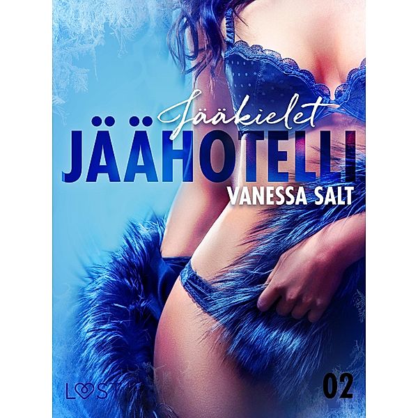 Jäähotelli 2: Jääkielet - eroottinen novelli, Vanessa Salt