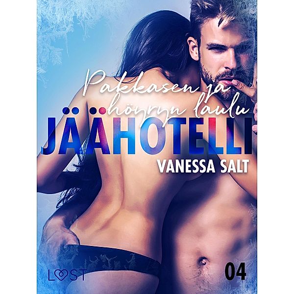 Jäähotelli 4: Pakkasen ja höyryn laulu - eroottinen novelli, Vanessa Salt