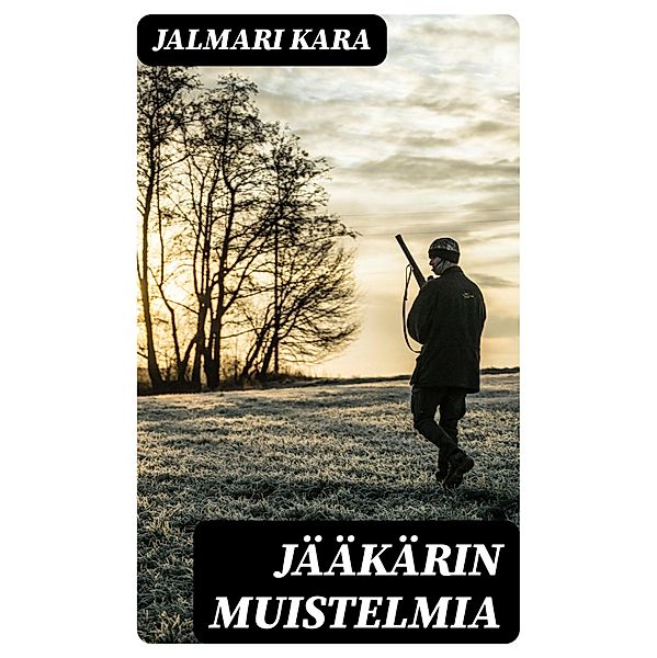 Jääkärin muistelmia, Jalmari Kara