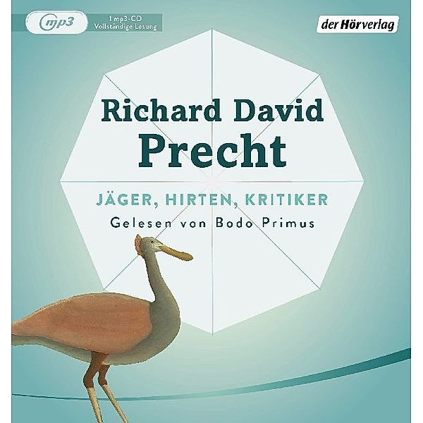 Jäger, Hirten, Kritiker,1 Audio-CD, 1 MP3, Richard David Precht