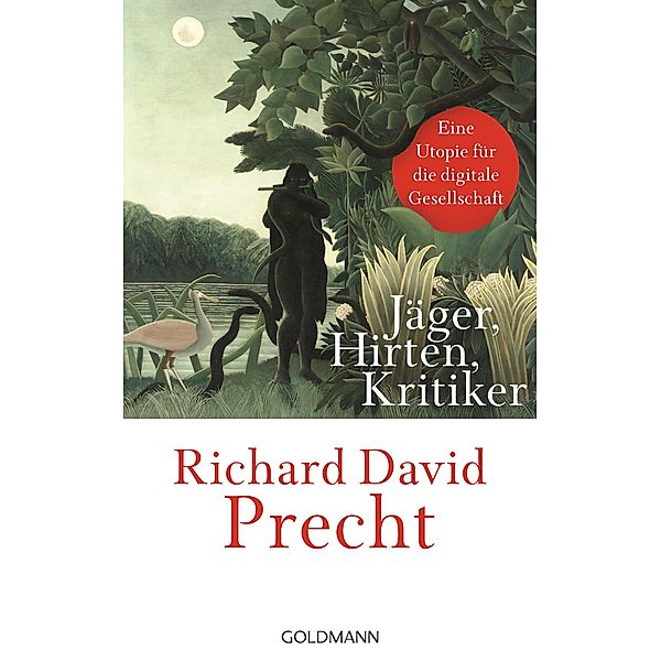 Jäger, Hirten, Kritiker, Richard David Precht