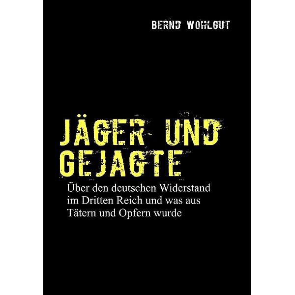 Jäger und Gejagte, Bernd Wohlgut