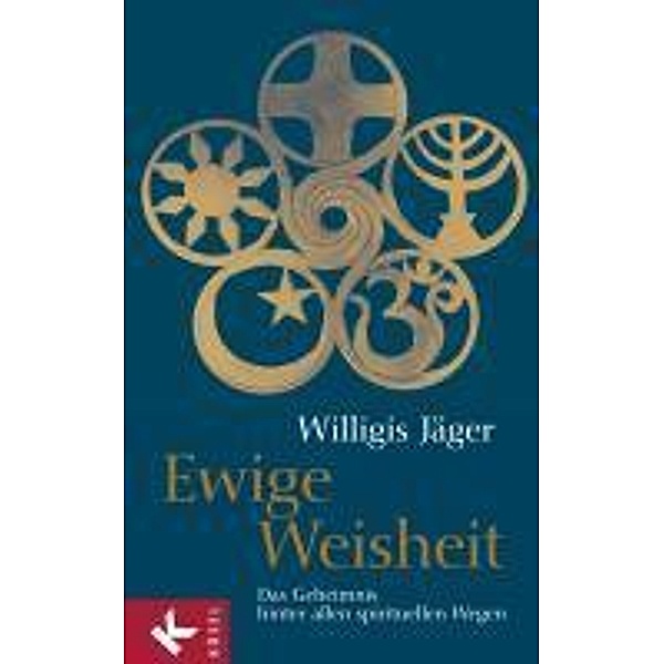 Jäger, W: Ewige Weisheit, Willigis Jäger OSB