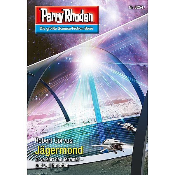 Jägermond / Perry Rhodan-Zyklus Fragmente Bd.3254, Robert Corvus