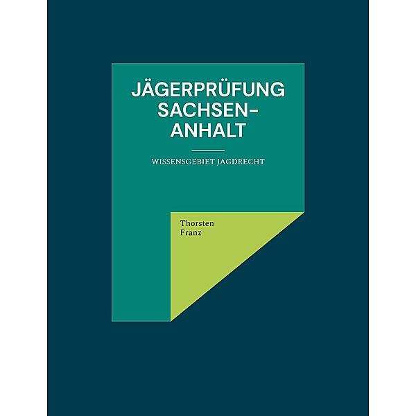 Jägerprüfung Sachsen-Anhalt, Thorsten Franz