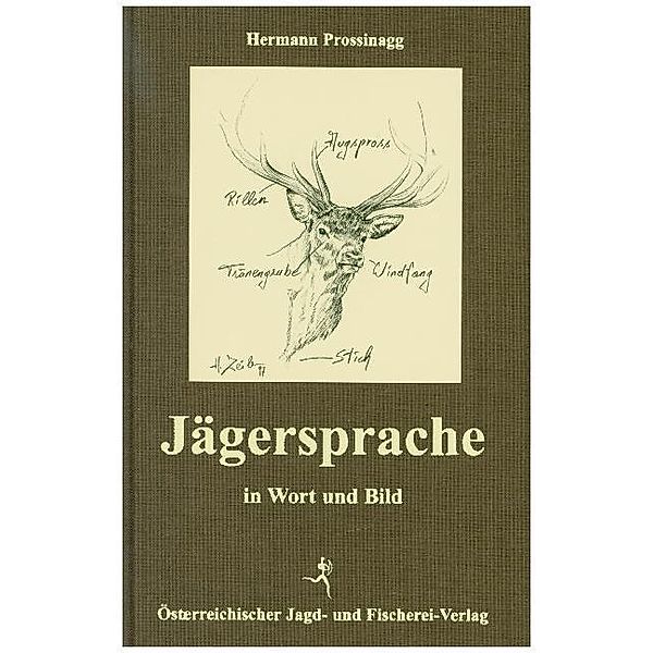 Jägersprache in Wort und Bild, Hermann Prossinagg