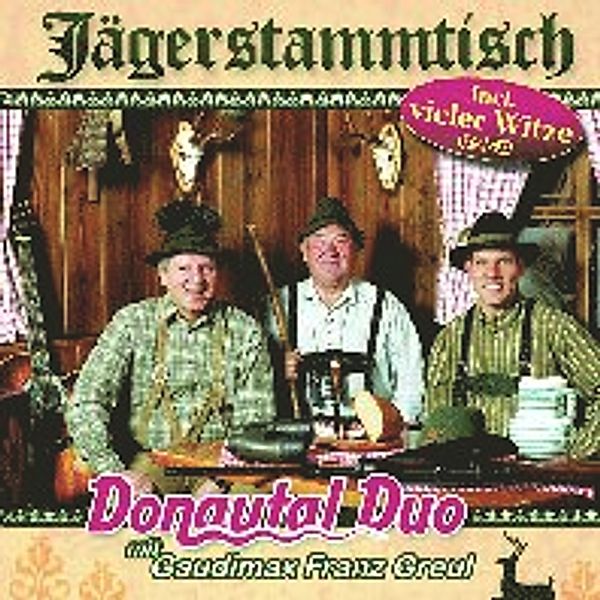 Jägerstammtisch incl. vieler Witze - Donautal Duo mit Gaudimax Franz Greul, Franz "Gaudimax" Donautal Duo Mit Greul