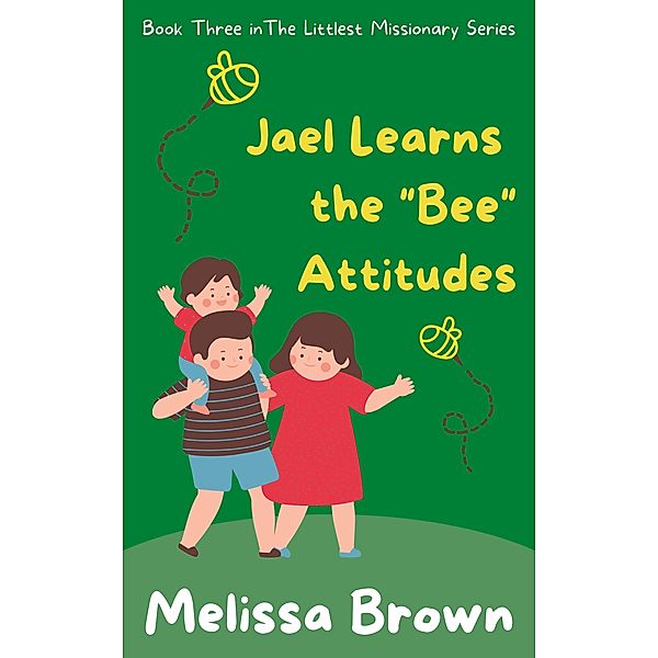 Jael Learns the Bee Attitudes, Melissa Brown