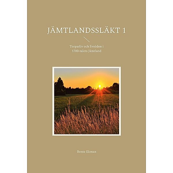 Jämtlandssläkt 1 / Jämtlandssläkt Bd.1, Bente Ekman