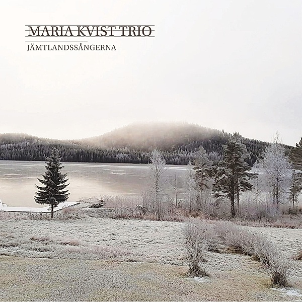 Jämtlandssångerna, Maria Kvist Trio