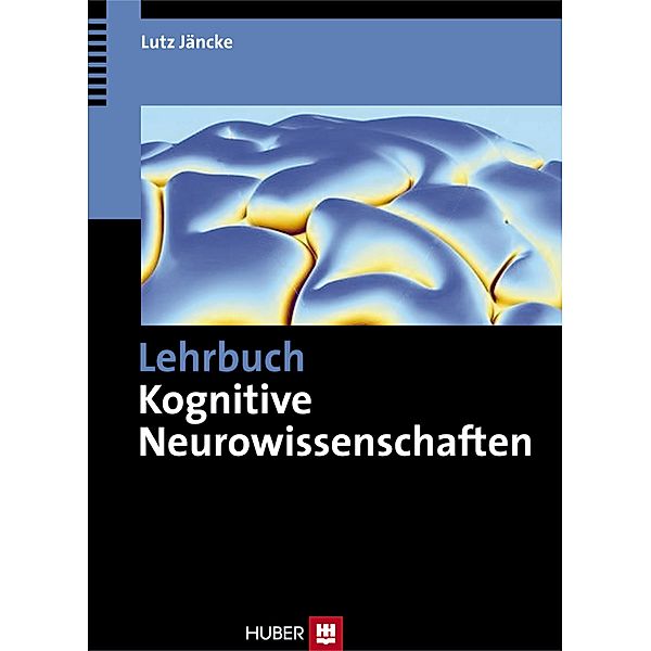 Jäncke, L: Lehrbuch Kognitive Neurowissenschaften, Lutz Jäncke