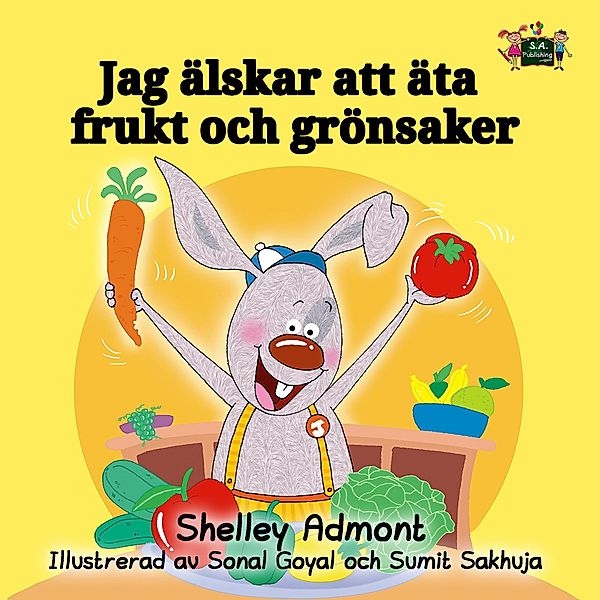 Jag älskar att äta frukt och grönsaker (Swedish Bedtime Collection) / Swedish Bedtime Collection, Shelley Admont, Kidkiddos Books