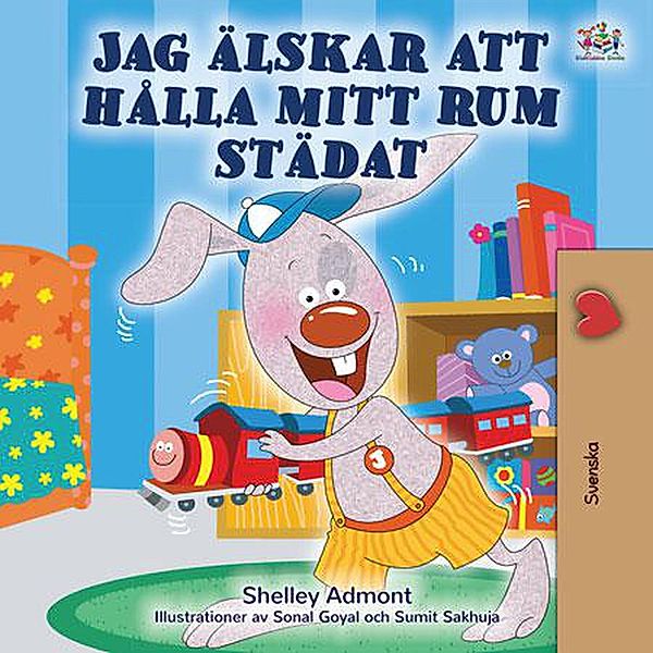 Jag älskar att hålla mitt rum städat (Swedish Bedtime Collection) / Swedish Bedtime Collection, Shelley Admont, Kidkiddos Books
