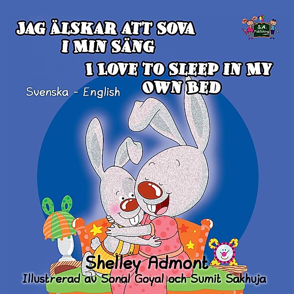 Jag älskar att sova i min sang I Love to Sleep in My Own Bed (Bilingual Swedish Kids Book) / Swedish English Bilingual Collection, Shelley Admont