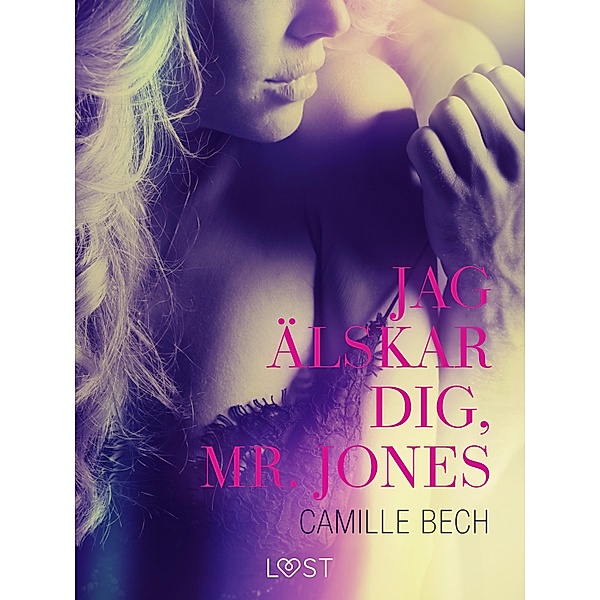 Jag älskar dig, mr. Jones / Mr Jones Bd.1, Camille Bech