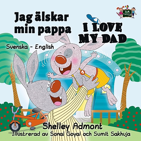 Jag älskar min pappa I Love My Dad (Bilingual Swedish Children's Books) / Swedish English Bilingual Collection, Shelley Admont, S. A. Publishing